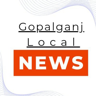 Gopalganj Local News